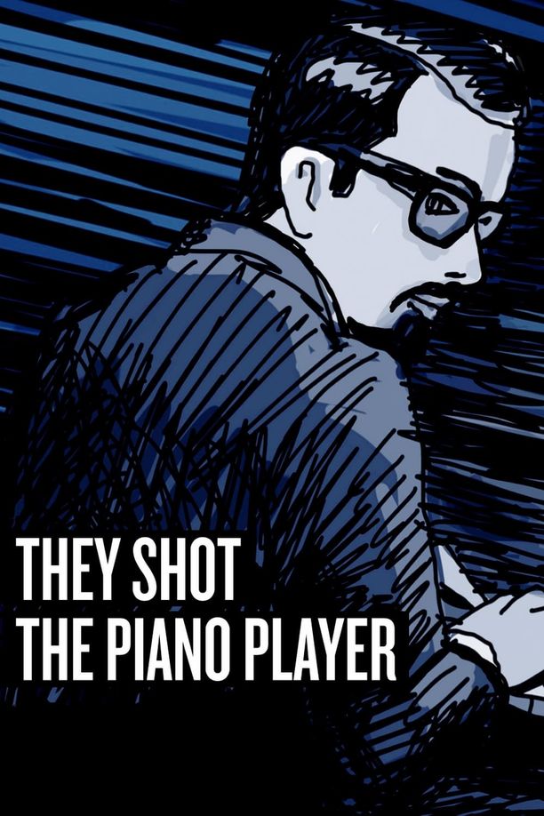 他们射杀了钢琴师They Shot the Piano Player (2023)