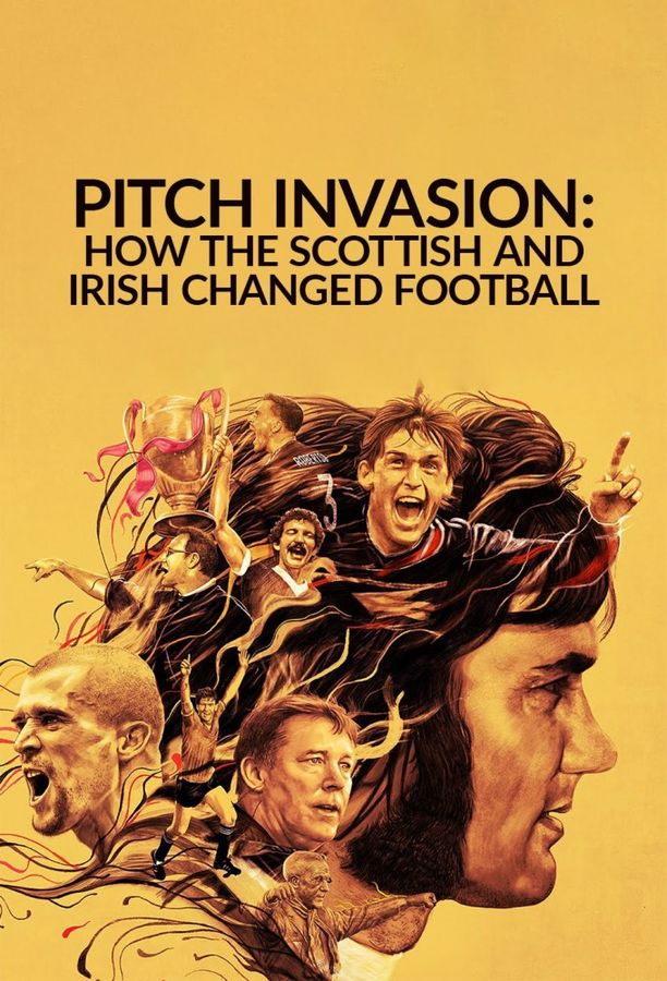 Pitch Invasion: How the Scottish and Irish Changed Football (2024)