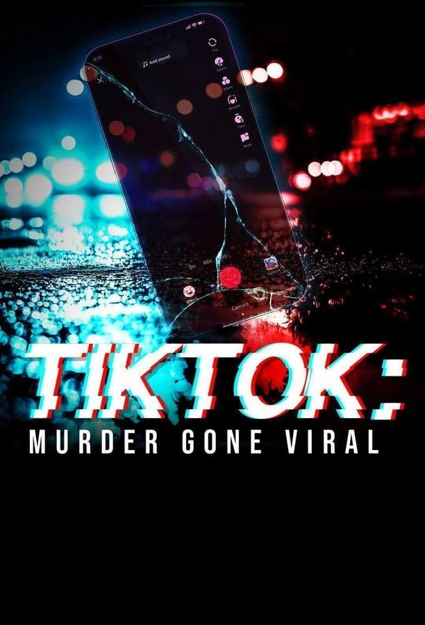 TikTok: Murder Gone Viral (2024)