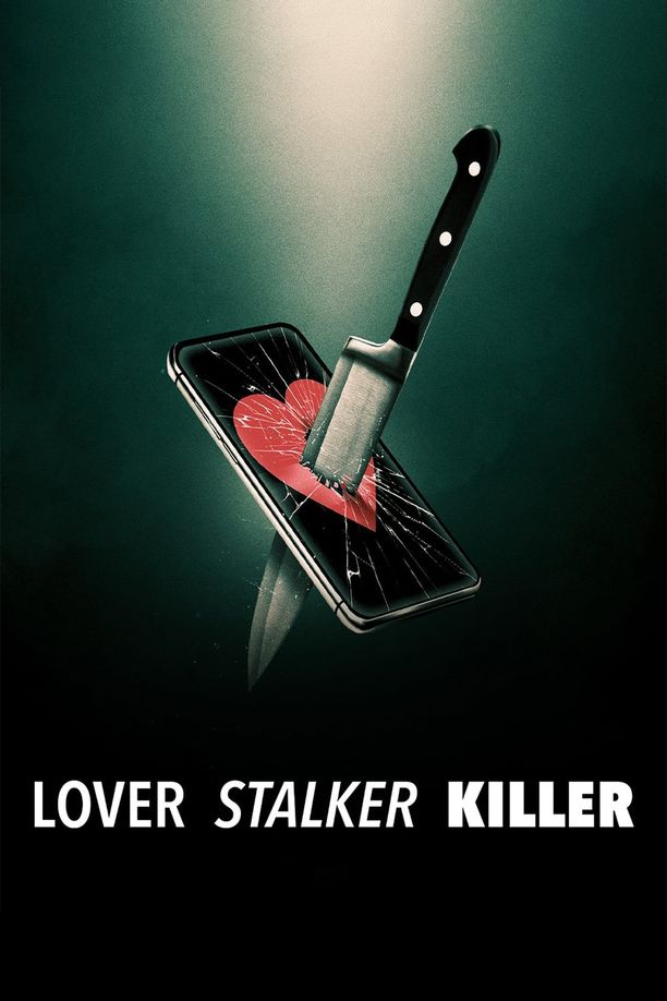 爱·缠·杀：谁是恐怖情人Lover, Stalker, Killer (2024)