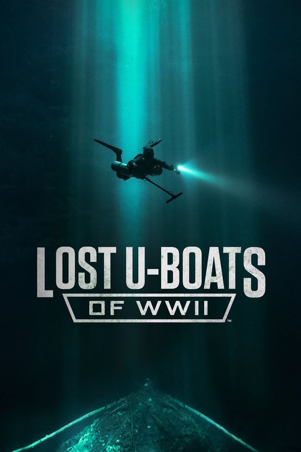 The Lost U-Boats of WWII (2024)