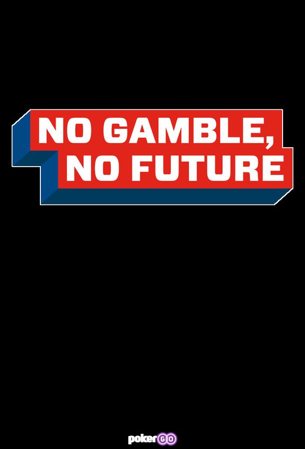 No Gamble, No Future (2022)