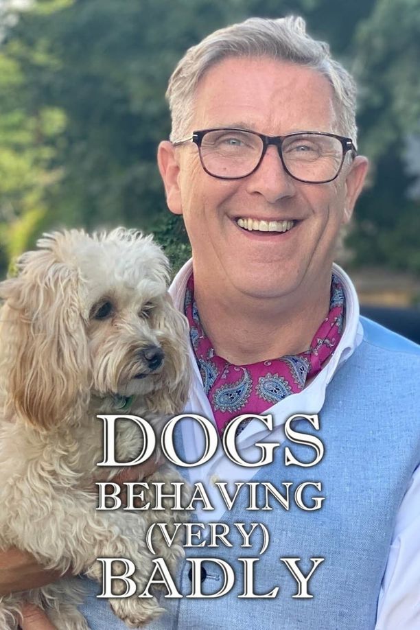 Dogs Behaving (Very) Badly    第⁨六⁩季
     (2024)