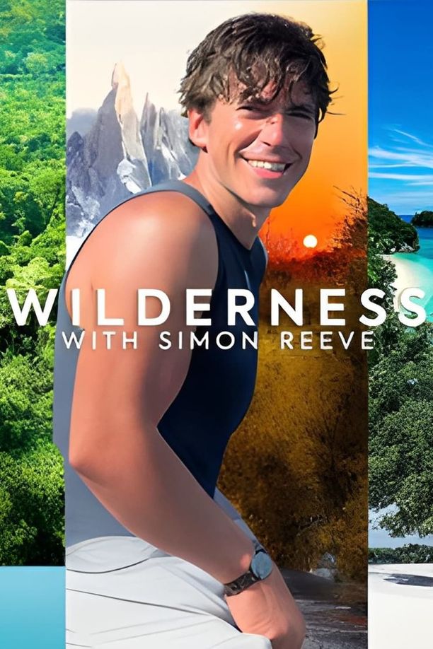 探索荒野：西蒙·里夫Wilderness with Simon Reeve (2024)