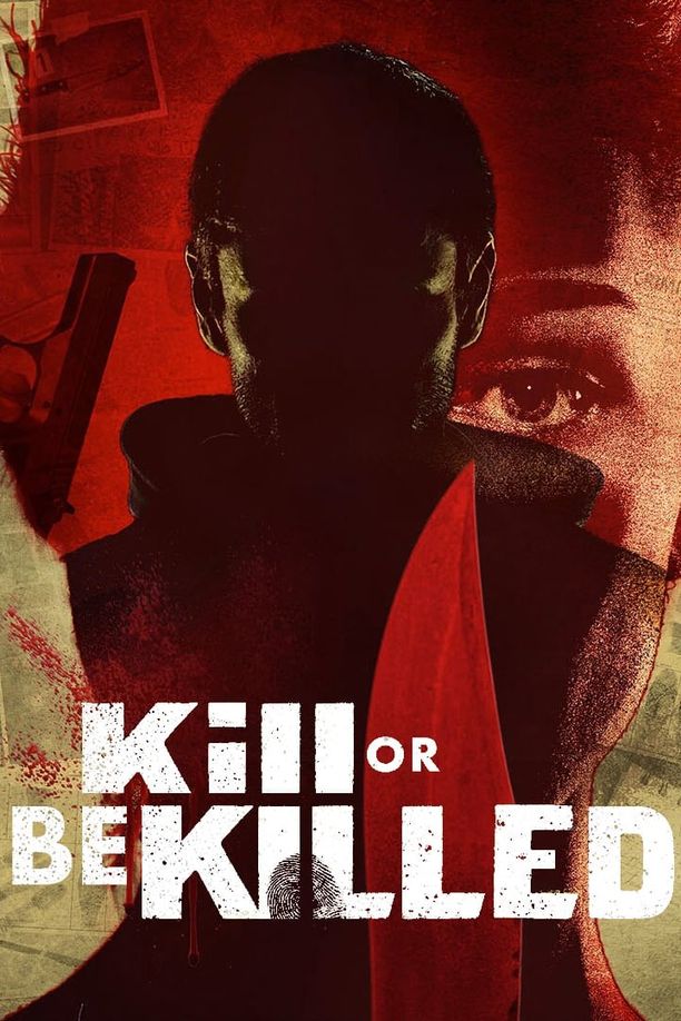 Kill or Be Killed (2024)
